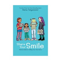 Share Your Smile:Raina's Guide to Telling Your Own Story, Graphix