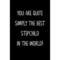 (영문도서) You Are Quite Simply The Best Stepchild In The World!: A Simple Beautiful And Unique Gift Of... Paperback, Independently Published, English, 9781657169821