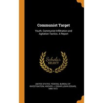 (영문도서) Communist Target: Youth. Communist Infiltration and Agitation Tactics. A Report Hardcover, Franklin Classics, English, 9780343166205