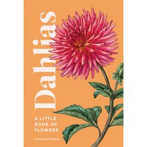 (영문도서) Dahlias: A Little Book of Flowers Hardcover, Sasquatch Books, English, 9781632173614