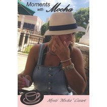 Moments with Mocha Paperback, Independently Published