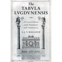 The Tabula Lugdunensis: A Critical Edition with Translation and Commentary Hardcover, Cambridge University Press