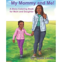 My Mommy and Me! A Story Coloring Book Paperback, Independently Published, English, 9798700259828