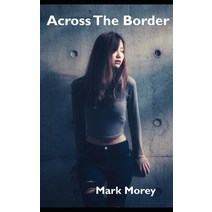 Across The Border Paperback, Mark Morey