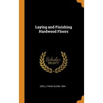 Laying and Finishing Hardwood Floors Hardcover, Franklin Classics