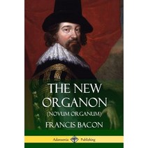 The New Organon (Novum Organum) Paperback, Lulu.com