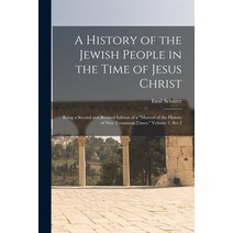 (영문도서) A History of the Jewish People in the Time of Jesus Christ; Being a Second and Revised Editio... Paperback, Legare Street Press, English, 9781019214381