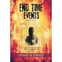 END Time Events Book Two: The Little Horn and Ten Kings of Daniel and Revelation Explained Paperback, Xulon Press
