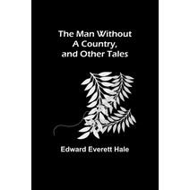 (영문도서) The Man Without a Country and Other Tales Paperback, Alpha Edition, English, 9789356787193