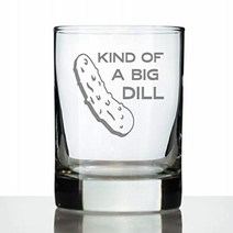 Kind of a Big Dill - Funny Pickle Whiskey Rocks Glass Gifts for Men Women - Fun Whisky Drinking Tum, 1