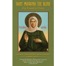 (영문도서) Saint Matrona the Blind: Our Friend in Christ Paperback, Ideas Into Books Westview, English, 9781628802139