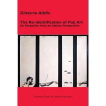 The Re-identification of Pop Art: its Reception from an Italian Perspective Paperback, European Press Academic Pub..., English, 9788883980879