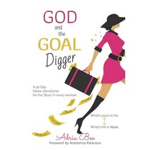 (영문도서) God and the GOAL Digger: A 40 Day Detox Devotional for the Boss in every woman. Paperback, Color Me Reading, English, 9780997633177