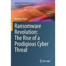 (영문도서) Ransomware Revolution: The Rise of a Prodigious Cyber Threat Paperback, Springer, English, 9783030665852