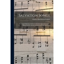 (영문도서) Salvation Songs: for Gospel Meetings Endeavor Societies Epworth Leagues Baptist Unions Su... Paperback, Legare Street Press, English, 9781014233769