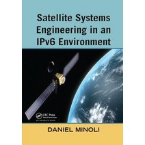 Satellite Systems Engineering in an IPv6 Environment Paperback, Auerbach Publications, English, 9780367385996