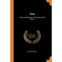 (영문도서) Toro: Visits to Ruwenzori Mountains of the Moon Paperback, Franklin Classics, English, 9780342480494
