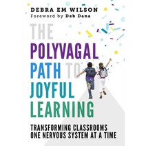 (영문도서) The Polyvagal Path to Joyful Learning: Transforming Classrooms One Nervous System at a Time Paperback, W. W. Norton & Company, English, 9781324030522
