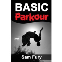 Basic Parkour: Parkour Training For Beginners Paperback, Survival Fitness Plan
