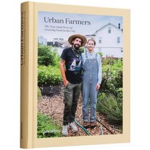 Urban Farmers: The Now (and How) of Growing Food in the City, Gestalten
