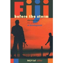 (영문도서) Fiji before the storm: Elections and the politics of development Paperback, Anu Press, English, 9781922144621