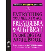 Everything You Need to Ace Pre Algebra and Algebra I in One Big Fat Notebook