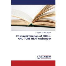 Cost minimization of SHELL-AND-TUBE HEAT exchanger Paperback, LAP Lambert Academic Publishing