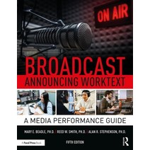 Broadcast Announcing Worktext: A Media Performance Guide Paperback, Routledge