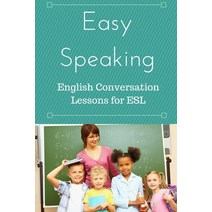 Easy Speaking: English Conversation Lessons for ESL Paperback, Createspace Independent Pub..., 9781523341535