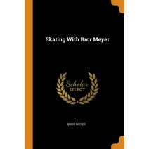 (영문도서) Skating With Bror Meyer Paperback, Franklin Classics, English, 9780342891313