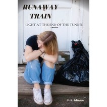 (영문도서) Runaway Train: Light at the End of the Tunnel - Book 2 Paperback, Heather Rae Johnson, English, 9798986570525