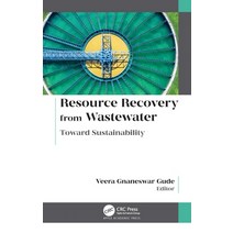 Resource Recovery from Wastewater: Toward Sustainability Hardcover, Apple Academic Press, English, 9781771889285