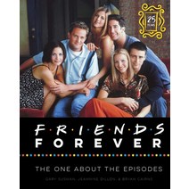 Friends Forever [25th Anniversary Ed]:The One about the Episodes, Harper Design, Susman, Gary, Dillon, Jeannine/ Cairns, Bryan