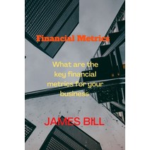 (영문도서) Financial Metrics: What are the key financial metrics for your business Paperback, Independently Published