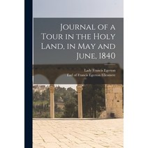 (영문도서) Journal of a Tour in the Holy Land in May and June 1840 Paperback, Legare Street Press