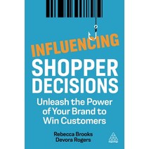 (영문도서) Influencing Shopper Decisions: Unleash the Power of Your Brand to Win Customers Hardcover, Kogan Page, English, 9781398603639