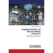 (영문도서) Implementation of Rescue Robot using IoT Paperback, LAP Lambert Academic Publis..., English, 9786203025477