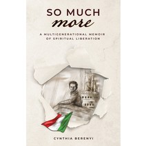 (영문도서) So Much More: A Multigenerational Memoir of Spiritual Liberation Paperback, Self Publishing Agency, English, 9781777970208