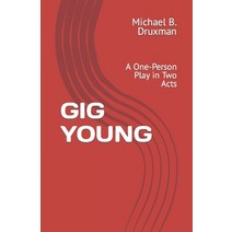 (영문도서) Gig Young: A One-Person Play in Two Acts Paperback, Independently Published, English, 9798406337165
