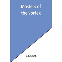 (영문도서) Masters of the vortex Paperback, Alpha Edition, English, 9789356902121