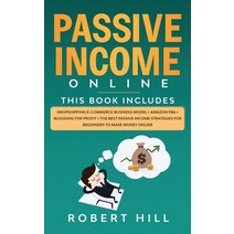 Passive Income Online: 4 Books in 1: Dropshipping E-commerce Business Model + Amazon FBA + Blogging ... Hardcover, English, 9781914140044, Starfelia Ltd