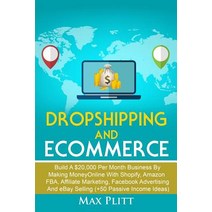 Dropshipping And Ecommerce: Build A $20 000 per Month Business by Making Money Online with Shopify ... Paperback, Brock Way