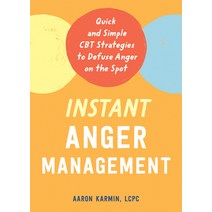 Instant Anger Management: Quick and Simple CBT Strategies to Defuse Anger on the Spot Paperback, New Harbinger Publications, English, 9781684038398