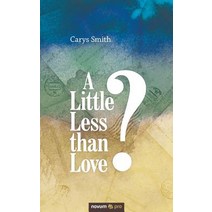 A Little Less than Love? Paperback, Novum Publishing