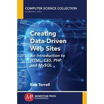 (영문도서) Creating Data-Driven Web Sites: An Introduction to HTML CSS PHP and MySQL Paperback, Momentum Press, English, 9781946646040