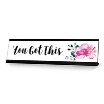 You Got This Desk Sign Designer Series Novelty Nameplate (2 x 8