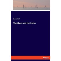 The Oxus and the Indus Paperback, Hansebooks