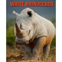 White Rhinoceros: Learn About White Rhinoceros and Enjoy Colorful Pictures Paperback, Independently Published, English, 9798557765978