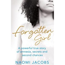 (영문도서) Forgotten Girl: A powerful true story of amnesia secrets and second chances Paperback, Pan Publishing, English, 9781447282723