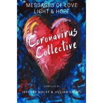 Collective: Messages of Love Light and Hope Paperback, Last Life Ever LLC